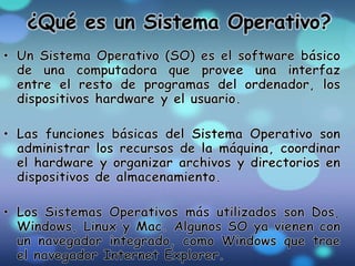 ¿Qué es un Sistema Operativo? 
 