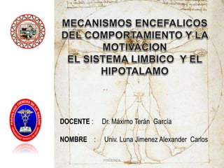 DOCENTE :
NOMBRE :

Dr. Máximo Terán García
Univ. Luna Jimenez Alexander Carlos
FISIOLOGIA

1

 