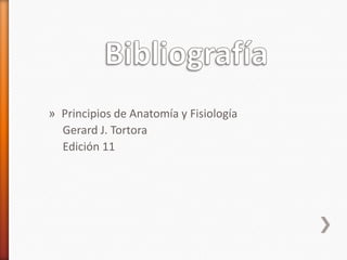» Principios de Anatomía y Fisiología
  Gerard J. Tortora
  Edición 11
 