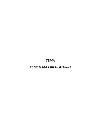 TEMA
EL SISTEMA CIRCULATORIO
 