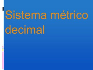 Sistema métrico decimal 