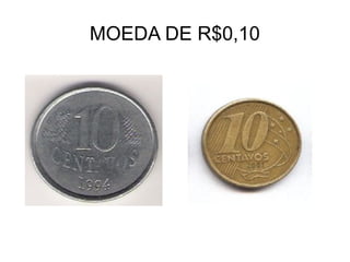 MOEDA DE R$0,10
 