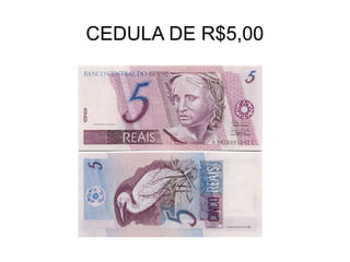 CEDULA DE R$5,00
 