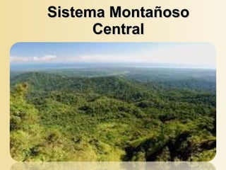 Sistema Montañoso Central 