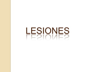 LESIONES
 