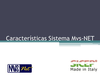 Características Sistema Mvs-NET
 