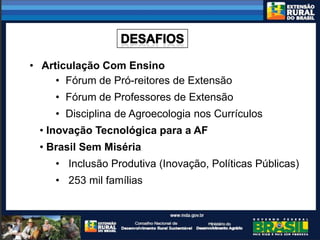 CONSTRUÇÃO DE UM SISTEMA NACIONAL DE EXTENSÃO PARA O DESENVOLVIMENTO RURAL SUSTENTÁVEL