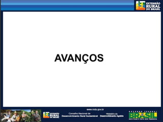 CONSTRUÇÃO DE UM SISTEMA NACIONAL DE EXTENSÃO PARA O DESENVOLVIMENTO RURAL SUSTENTÁVEL
