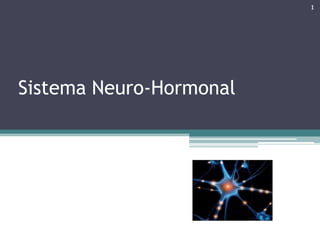 Sistema Neuro-Hormonal 1 