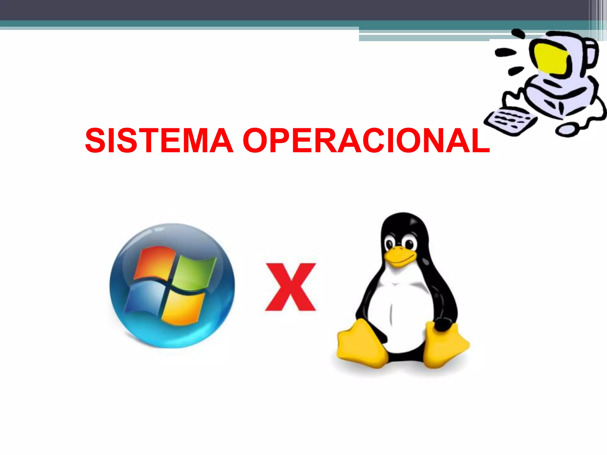 SISTEMA OPERACIONAL
 