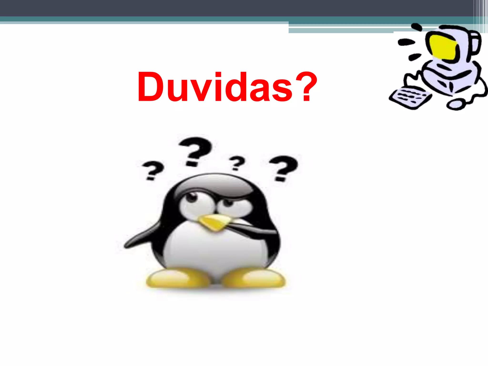 Duvidas?
 