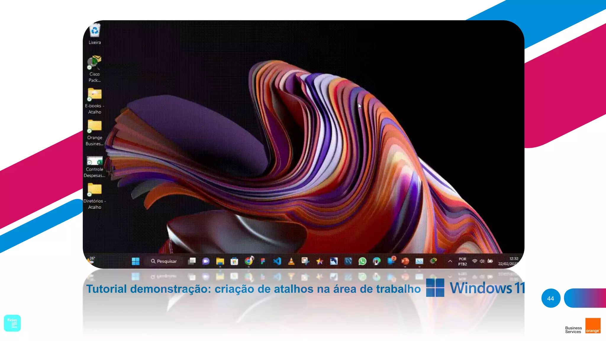 Tutorial demonstração: criação de atalhos na área de trabalho
44
 