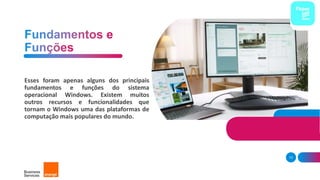 13
Esses foram apenas alguns dos principais
fundamentos e funções do sistema
operacional Windows. Existem muitos
outros recursos e funcionalidades que
tornam o Windows uma das plataformas de
computação mais populares do mundo.
 
