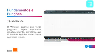 • 3 - Multitarefa:
O Windows permite que vários
programas sejam executados
simultaneamente, permitindo que
os usuários realizem várias tarefas
ao mesmo tempo.
8
 
