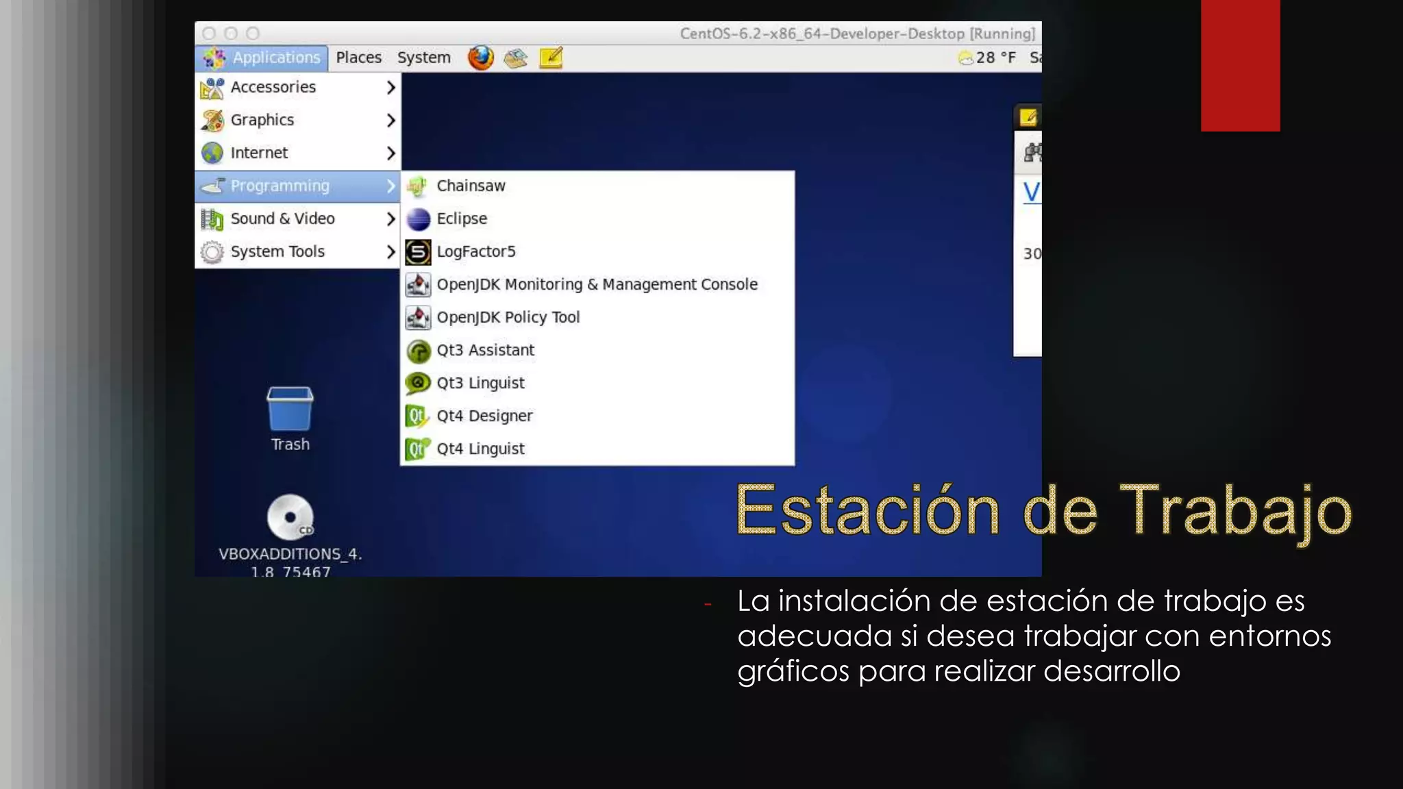 - La instalación de estación de trabajo es
adecuada si desea trabajar con entornos
gráficos para realizar desarrollo
 