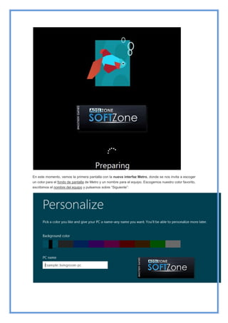 En este momento, vemos la primera pantalla con la nueva interfaz Metro, donde se nos invita a escoger
un color para el fondo de pantalla de Metro y un nombre para el equipo. Escogemos nuestro color favorito,
escribimos el nombre del equipo y pulsamos sobre “Siguiente”:
 