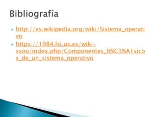 Sistema operativo, definicion, historia y componentes basicos | PPT