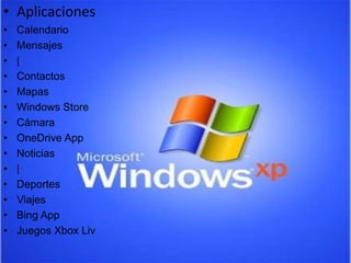 • Aplicaciones 
• Calendario 
• Mensajes 
• | 
• Contactos 
• Mapas 
• Windows Store 
• Cámara 
• OneDrive App 
• Noticias 
• | 
• Deportes 
• Viajes 
• Bing App 
• Juegos Xbox Liv 
