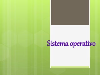 Sistema operativo 
 