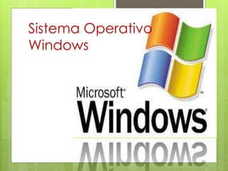 Sistema Operativo 
Windows 
 