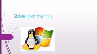 Sistema Operativo Linux
 