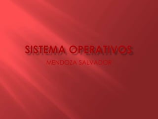 MENDOZA SALVADOR
 