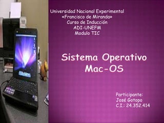 Universidad Nacional Experimental
     «Francisco de Miranda»
       Curso de Inducción
          ADI-UNEFM
           Modulo TIC




                             Participante:
                             José Gotopo
                             C.I.: 24.352.414
 