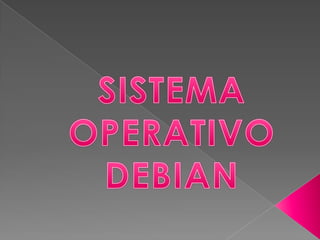 SISTEMA OPERATIVO DEBIAN 