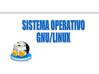 Definición Definición SISTEMA OPERATIVO GNU/LINUX Ventajas 