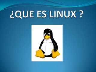 ¿QUE ES LINUX ?