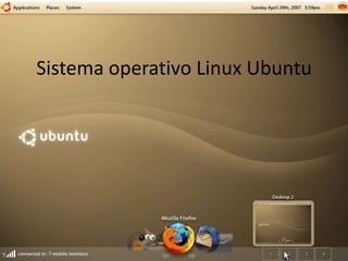 Sistema operativo Linux Ubuntu
 
