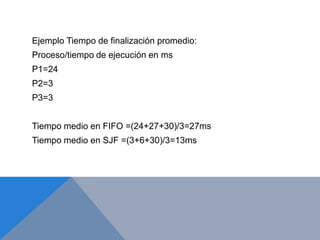 Mantener la CPU ocupada  la mayor parte del tiempoDIFICULTADES FIFOEl efecto convoy , quiere decir que si los procesos de mucha duración o los mas largos son los primeros que llegan a la cola de espera y los mas pequeños llegan al ultimo estos igual tendrán que esperar a que se ejecuten los primeros que llegaron que fueron los más grandes .