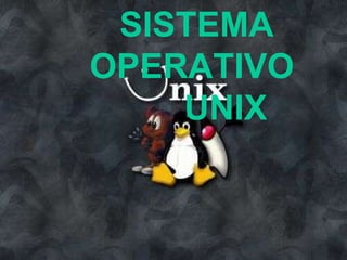 SISTEMA OPERATIVO  UNIX 