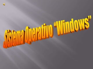 Sistema Operativo “Windows” 