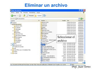 32Prof. Juan Torres
Eliminar un archivo
Seleccionar el
archivo
 