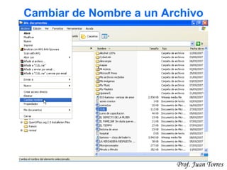 35Prof. Juan Torres
Cambiar de Nombre a un Archivo
Seleccionar el
archivo
 