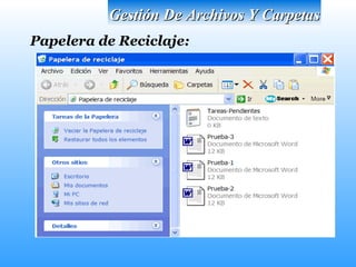Papelera de Reciclaje: Gestión De Archivos Y Carpetas 