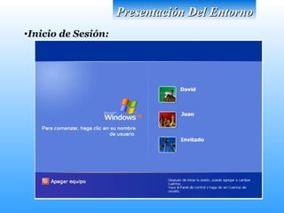 Inicio de Sesión: Presentación Del Entorno 