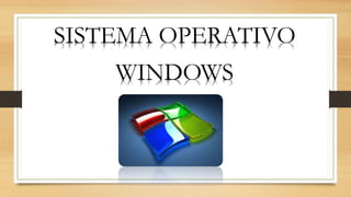 SISTEMA OPERATIVO 
WINDOWS 
 