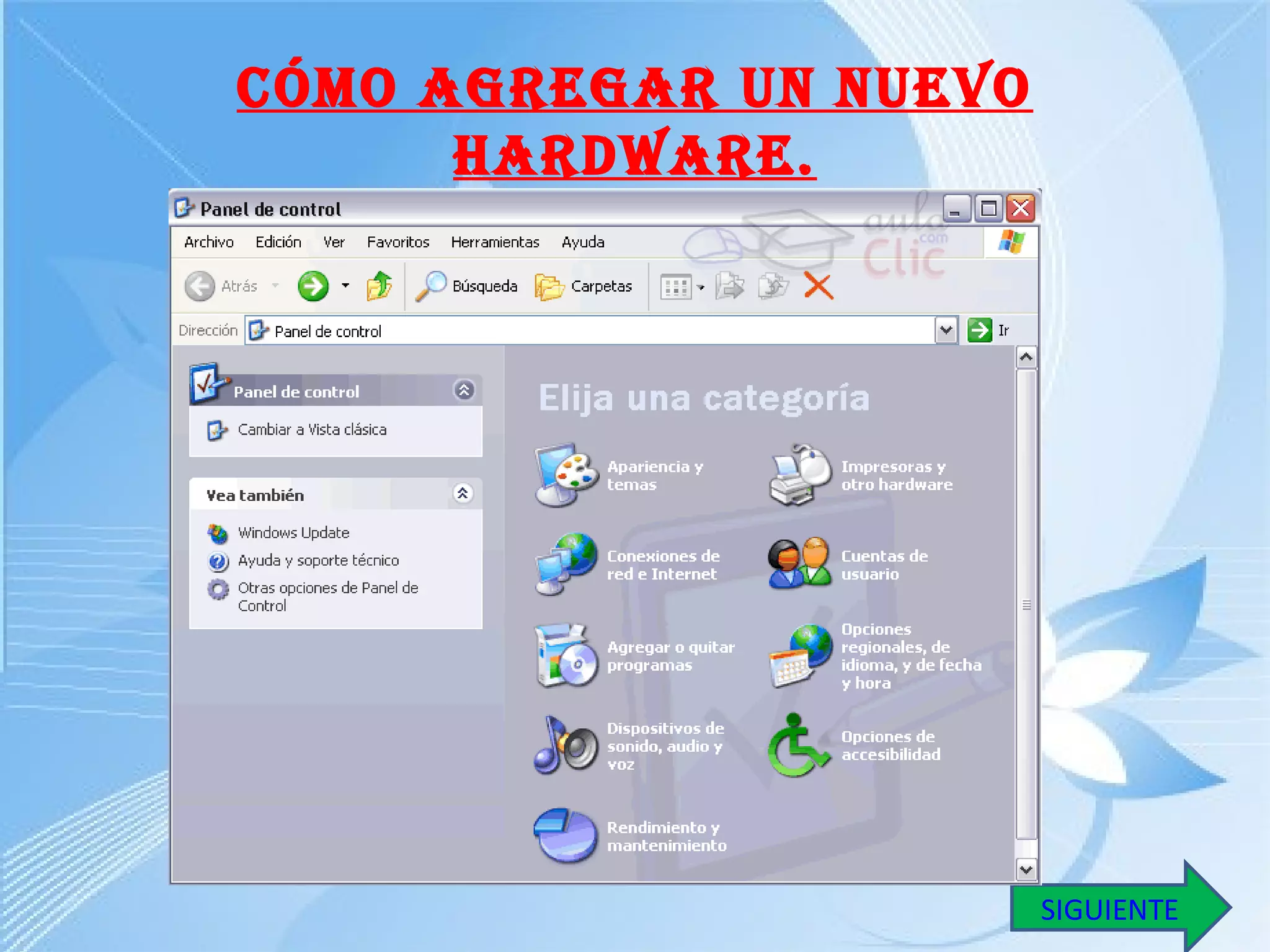 Cómo agregar un nuevo hardware. SIGUIENTE 