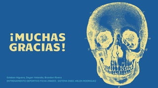 ¡MUCHAS
GRACIAS!
Esteban Higuera, Dayan Velandia, Brandon Rivera
ENTRENAMIENTO DEPORTIVO FICHA 2186053 ; SISTEMA OSEO ;HELEN RODRIGUEZ
 