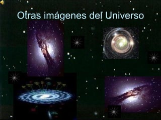 Otras imágenes del Universo 