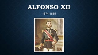 ALFONSO XII
1874-1885
 