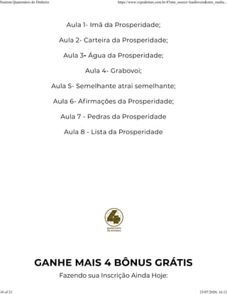 Sistema Quaternário do Dinheiro https://www.vcpodemax.com.br/4?utm_source=leadlovers&utm_mediu...
10 of 21 25/07/2020, 16:12
 
