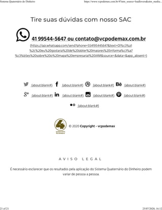 Sistema Quaternário do Dinheiro https://www.vcpodemax.com.br/4?utm_source=leadlovers&utm_mediu...
21 of 21 25/07/2020, 16:12
 