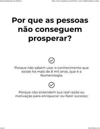 Sistema Quaternário do Dinheiro https://www.vcpodemax.com.br/4?utm_source=leadlovers&utm_mediu...
3 of 21 25/07/2020, 16:12
 
