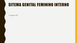 SITEMA GENITAL FEMININO INTERNO
• Página 205
 
