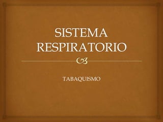 TABAQUISMO
 