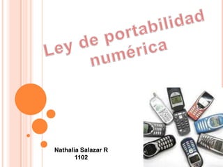 Ley de portabilidad numérica Nathalia Salazar R 1102 