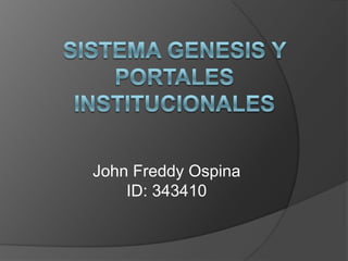 John Freddy Ospina
ID: 343410
 